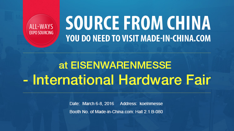 Source from China, Visit Made-in-China.com at The  EISENWARENMESSE-International Hardware Fair