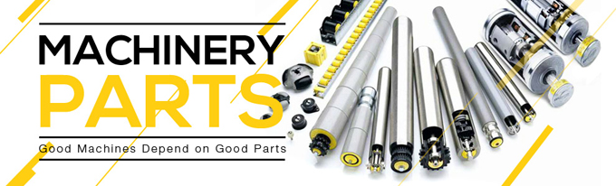 Machinery Parts - Good Machines Depend on Good Parts