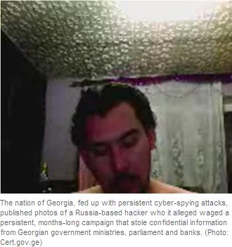 Irked by Cyberspying, Georgia Outs Russia-Based Hacker -- with Photos