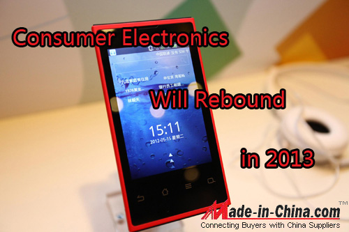 Consumer Electronics Market Will Rebound in 2013